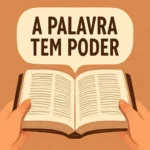 A Palavra Tem Poder Versículo: Entenda o Significado e Aplique na Sua Vida a palavra tem poder versículo